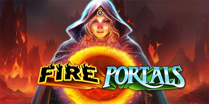 Fire Portals – Slot Online Terbaru Yang Paling Viral