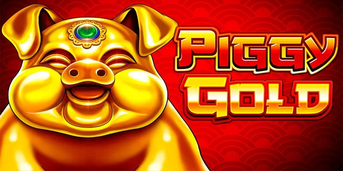 Piggy Gold – Slot Online Terpopuler Dan Terviral 2K24